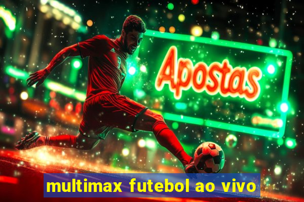 multimax futebol ao vivo